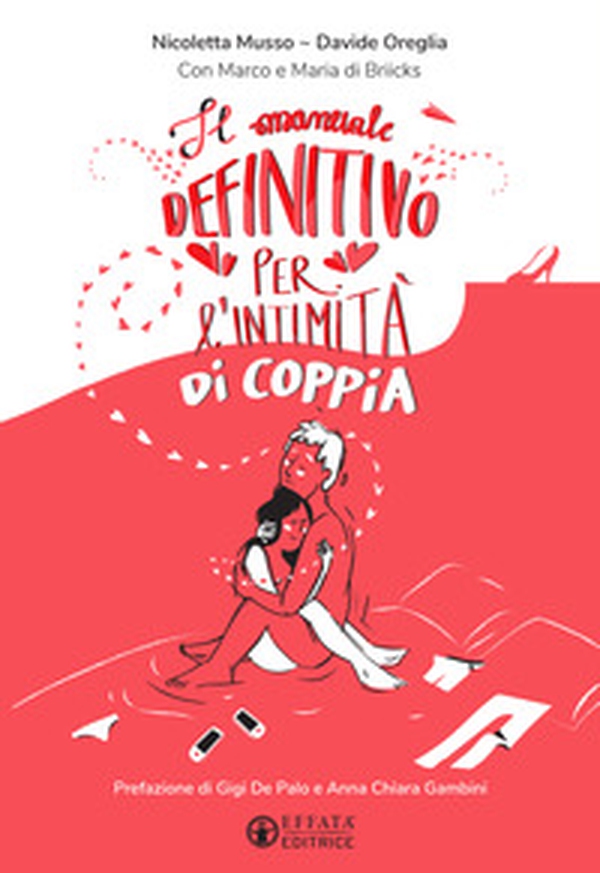 Il manuale definitivo per l'intimità di coppia - Librerie.coop Il manuale definitivo per l'intimità di coppia - Librerie.coop