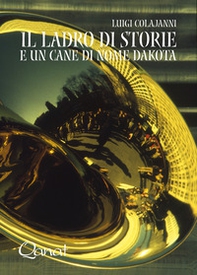 Il ladro di storie e un cane di nome Dakota - Librerie.coop Il ladro di storie e un cane di nome Dakota - Librerie.coop