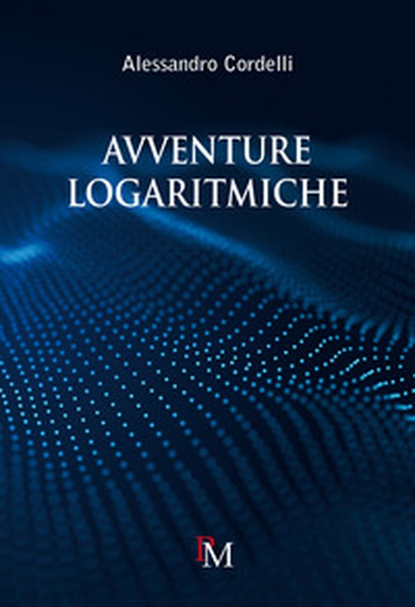Avventure logaritmiche - Librerie.coop Avventure logaritmiche - Librerie.coop