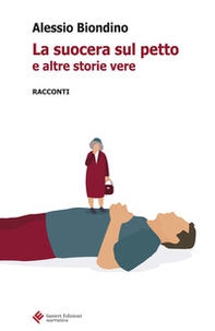 La suocera sul petto e altre storie vere - Librerie.coop