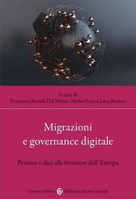 Migrazioni e governance digitale. Persone e dati alle frontiere dell'Europa - Librerie.coop