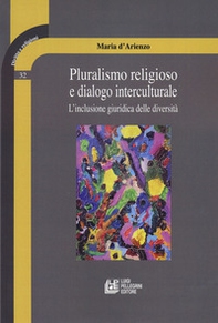 Pluralismo religioso e dialogo interculturale. L'inclusione giuridica delle diversità - Librerie.coop