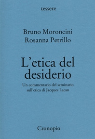 L'etica del desiderio. Un commentario del seminario sull'etica di Jacques Lacan - Librerie.coop L'etica del desiderio. Un commentario del seminario sull'etica di Jacques Lacan - Librerie.coop
