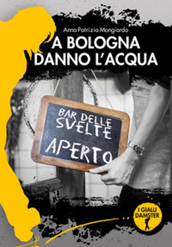 A Bologna danno l'acqua - Librerie.coop A Bologna danno l'acqua - Librerie.coop