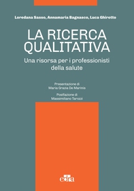 La ricerca qualitativa. Una risorsa per i professionisti della salute. - Librerie.coop La ricerca qualitativa. Una risorsa per i professionisti della salute. - Librerie.coop
