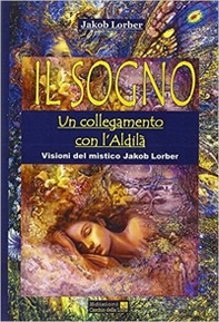 Il sogno. Un collegamento con l'aldilà - Librerie.coop