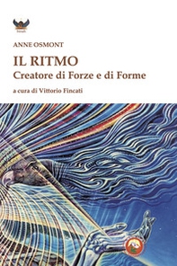 Il ritmo creatore di forze e di forme - Librerie.coop