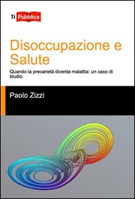 Disoccupazione e salute - Librerie.coop Disoccupazione e salute - Librerie.coop
