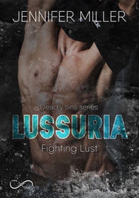 Lussuria. Fighting Lust. Deadly sins series - Vol. 3 - Librerie.coop