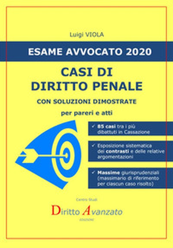 Esame avvocato 2020. Casi di diritto penale. Con soluzioni dimostrate per pareri e atti - Librerie.coop Esame avvocato 2020. Casi di diritto penale. Con soluzioni dimostrate per pareri e atti - Librerie.coop