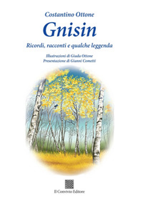 Gnisin. Ricordi, racconti e qualche leggenda - Librerie.coop Gnisin. Ricordi, racconti e qualche leggenda - Librerie.coop
