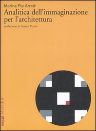 Analitica dell'immaginazione per l'architettura - Librerie.coop