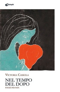 Nel tempo del dopo. Poesie per papà - Librerie.coop