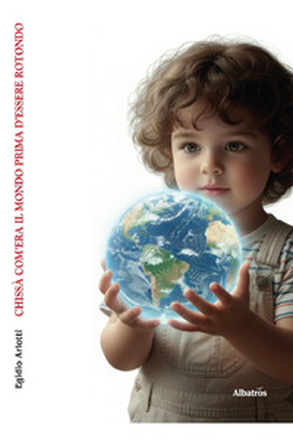 Chissà com'era il mondo prima d'essere rotondo. Massime e aforismi - Librerie.coop