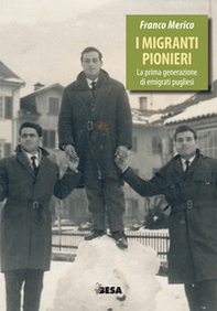 I migranti pionieri. La prima generazione di emigrati pugliesi - Librerie.coop I migranti pionieri. La prima generazione di emigrati pugliesi - Librerie.coop