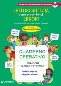 Lettoscrittura: come prevenire gli errori. Quaderno operativo. Più facile imparare a leggere e scrivere! - Librerie.coop