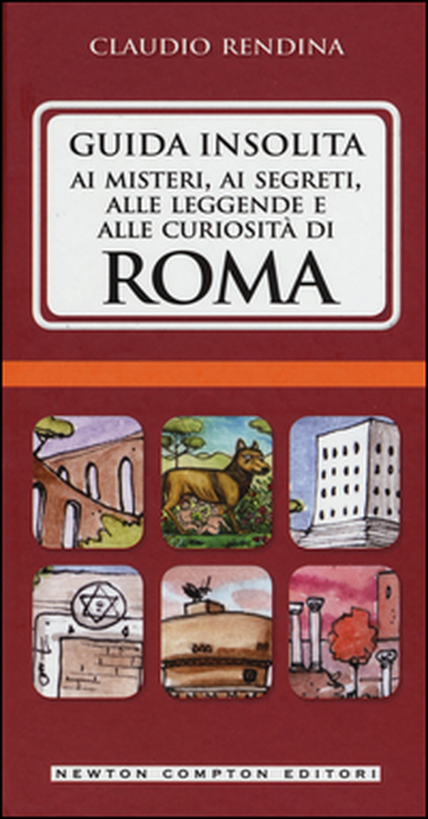 Guida insolita ai misteri, ai segreti, alle leggende e alle curiosità di Roma - Librerie.coop Guida insolita ai misteri, ai segreti, alle leggende e alle curiosità di Roma - Librerie.coop