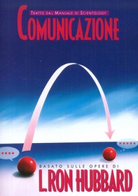 Comunicazione. Tratto dal Manuale di Scientology - Librerie.coop Comunicazione. Tratto dal Manuale di Scientology - Librerie.coop