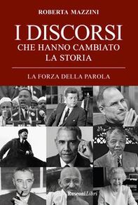 I discorsi che hanno cambiato la storia. La forza della parola - Librerie.coop I discorsi che hanno cambiato la storia. La forza della parola - Librerie.coop