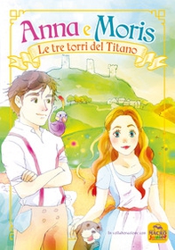 Anna e Moris. Le tre torri del Titano - Librerie.coop