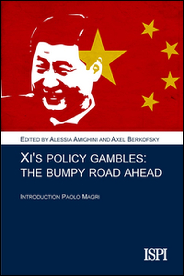 Xi's policy gambles. A bumpy road ahead - Librerie.coop Xi's policy gambles. A bumpy road ahead - Librerie.coop