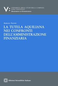 La tutela aquiliana nei confronti dell'amministrazione finanziaria - Librerie.coop