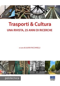 Trasporti & Cultura. Una rivista, 25 anni di ricerche - Librerie.coop