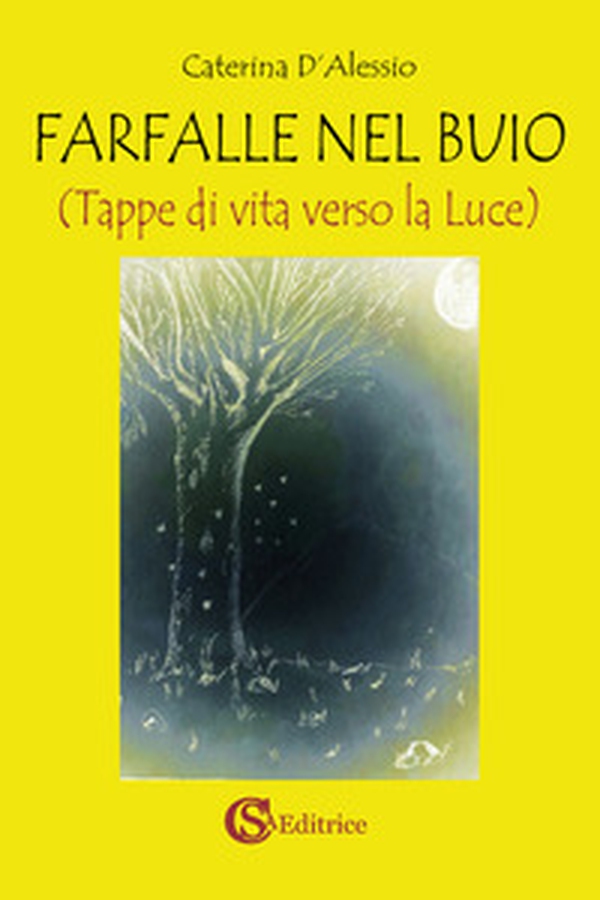 Farfalle nel buio. Tappe di vita verso la luce - Librerie.coop Farfalle nel buio. Tappe di vita verso la luce - Librerie.coop