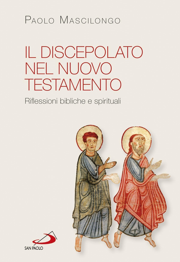 Il discepolato nel Nuovo Testamento. Riflessioni bibliche e spirituali - Librerie.coop Il discepolato nel Nuovo Testamento. Riflessioni bibliche e spirituali - Librerie.coop