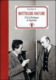 Botteghe oscure. Il PCI di Berlinguer & Napolitano - Librerie.coop Botteghe oscure. Il PCI di Berlinguer & Napolitano - Librerie.coop