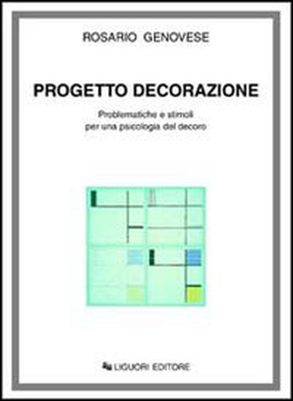 Progetto decorazione. Problematiche e stimoli per una psicologia del decoro - Librerie.coop Progetto decorazione. Problematiche e stimoli per una psicologia del decoro - Librerie.coop