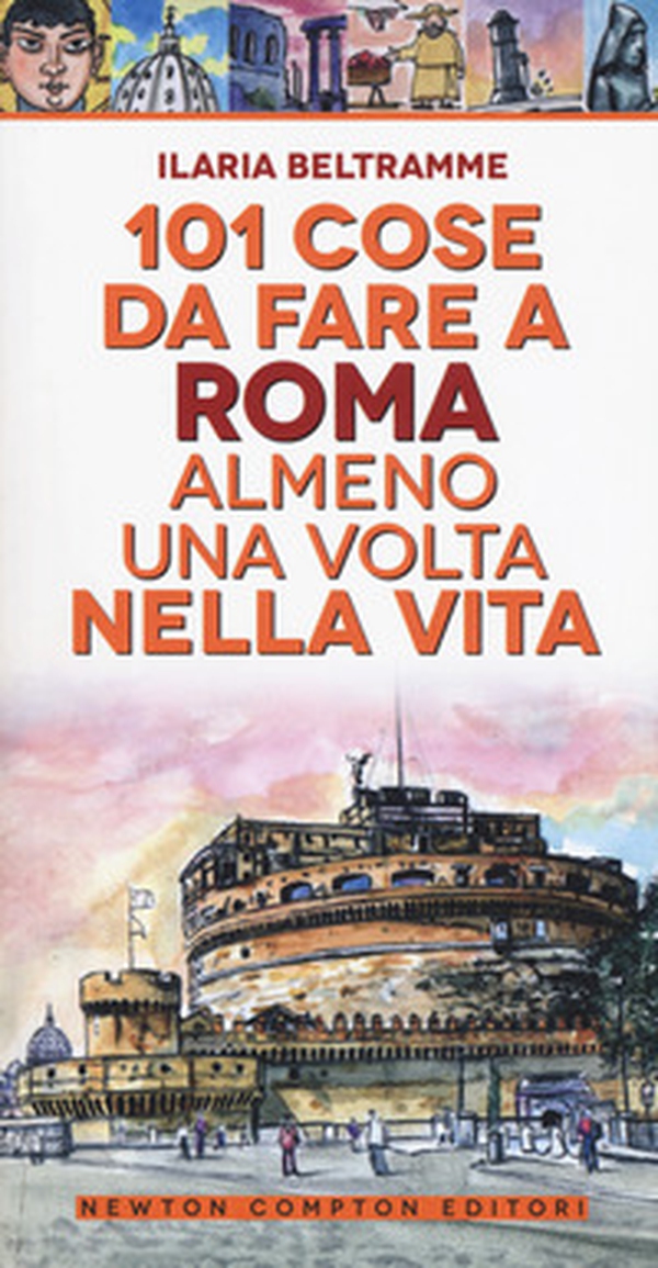 101 cose da fare a Roma almeno una volta nella vita - Librerie.coop 101 cose da fare a Roma almeno una volta nella vita - Librerie.coop