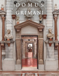 Domus Grimani. La collezione di sculture classiche a palazzo dopo quattro secoli - Librerie.coop