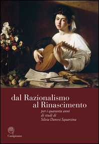Dal razionalismo al rinascimento. Per i quaranta anni di studi di Silvia Danesi Squarzina. Ediz. italiana, inglese e francese - Librerie.coop Dal razionalismo al rinascimento. Per i quaranta anni di studi di Silvia Danesi Squarzina. Ediz. italiana, inglese e francese - Librerie.coop
