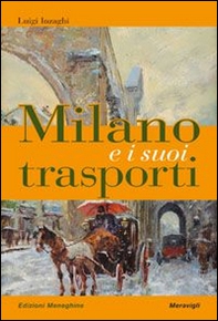 Milano e i suoi trasporti - Librerie.coop Milano e i suoi trasporti - Librerie.coop