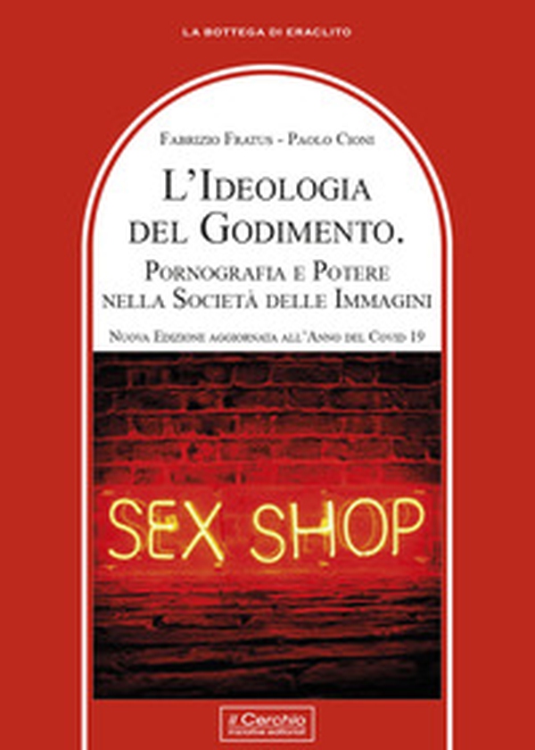 L'ideologia del godimento. Pornografia e potere nella società delle immagini - Librerie.coop L'ideologia del godimento. Pornografia e potere nella società delle immagini - Librerie.coop
