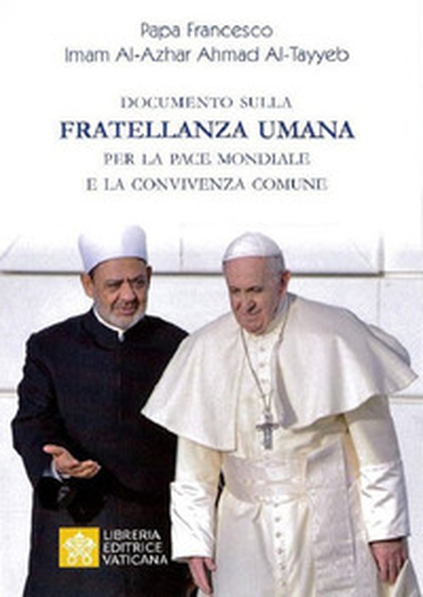 Documento sulla fratellanza umana per la pace mondiale e la convivenza comune - Librerie.coop Documento sulla fratellanza umana per la pace mondiale e la convivenza comune - Librerie.coop