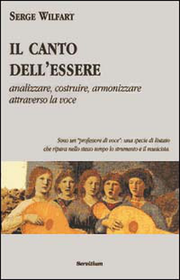 Il canto dell'essere. Analizzare, costruire, armonizzare attraverso la voce - Librerie.coop Il canto dell'essere. Analizzare, costruire, armonizzare attraverso la voce - Librerie.coop