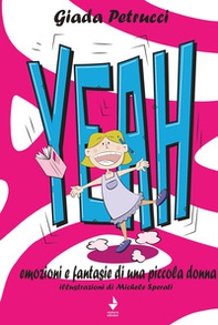 Yeah. Emozioni e fantasie di una piccola donna - Librerie.coop