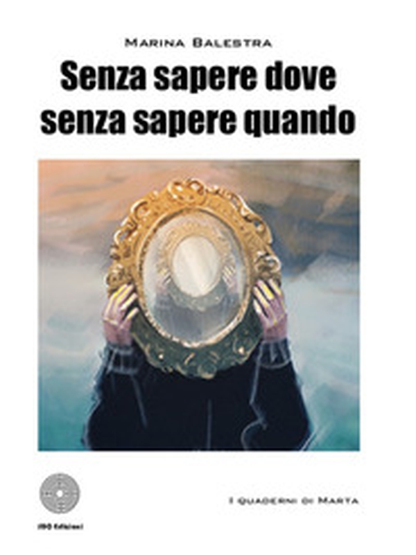 Senza sapere dove senza sapere quando - Librerie.coop Senza sapere dove senza sapere quando - Librerie.coop