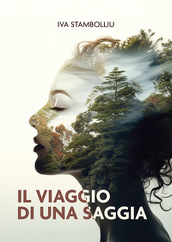 Il viaggio di una saggia - Librerie.coop Il viaggio di una saggia - Librerie.coop
