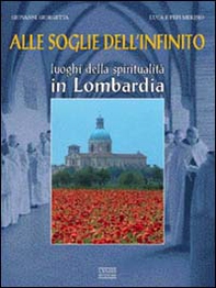 Alle soglie dell'infinito. Luoghi della spiritualità in Lombardia - Librerie.coop