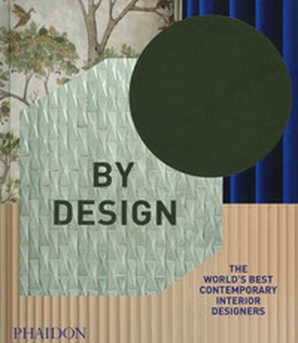 By design. The world's best contemporary interior designers - Librerie.coop By design. The world's best contemporary interior designers - Librerie.coop