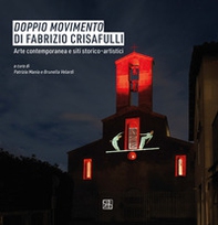 «Doppio Movimento» di Fabrizio Crisafulli. Arte contemporanea e siti storico-artistici - Librerie.coop