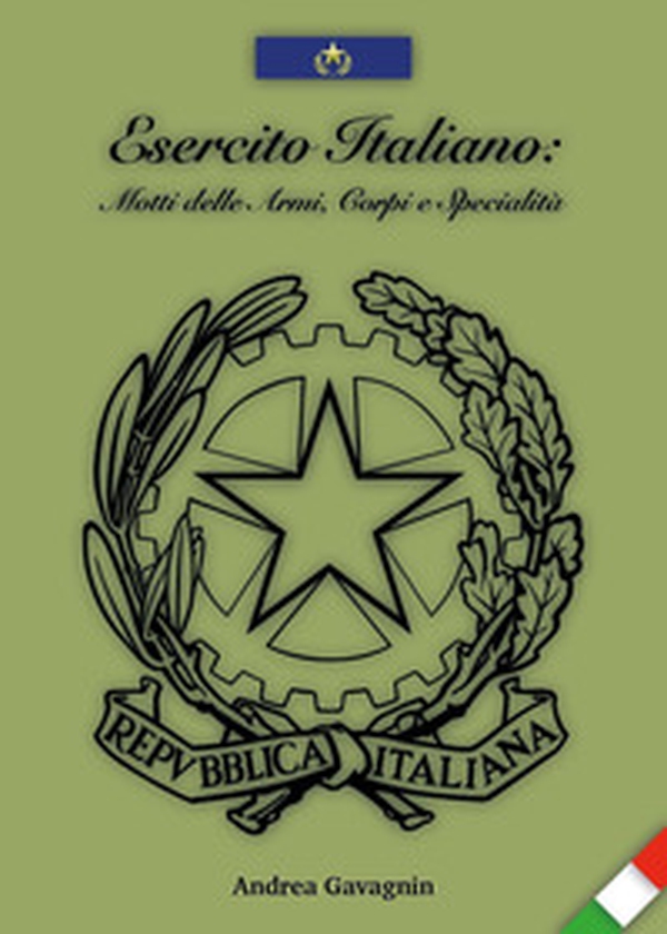 Esercito italiano: motti delle armi, corpi e specialità - Librerie.coop Esercito italiano: motti delle armi, corpi e specialità - Librerie.coop