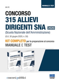 Concorso 315 allievi dirigenti SNA 2020 (Scuola Nazionale dell'Amministrazione). Manuale e test. Kit completo per la preparazione al concorso - Librerie.coop