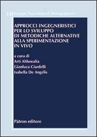 Approcci ingegneristici per lo sviluppo di metodiche alla sperimentazione in vivo. Ediz. italiana e inglese - Librerie.coop