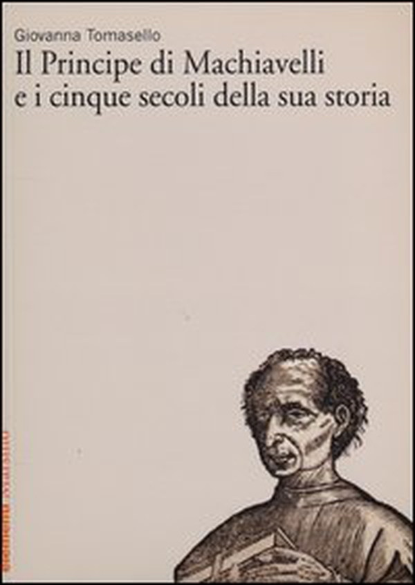 «Il Principe» di Machiavelli e i cinque secoli della sua storia - Librerie.coop «Il Principe» di Machiavelli e i cinque secoli della sua storia - Librerie.coop