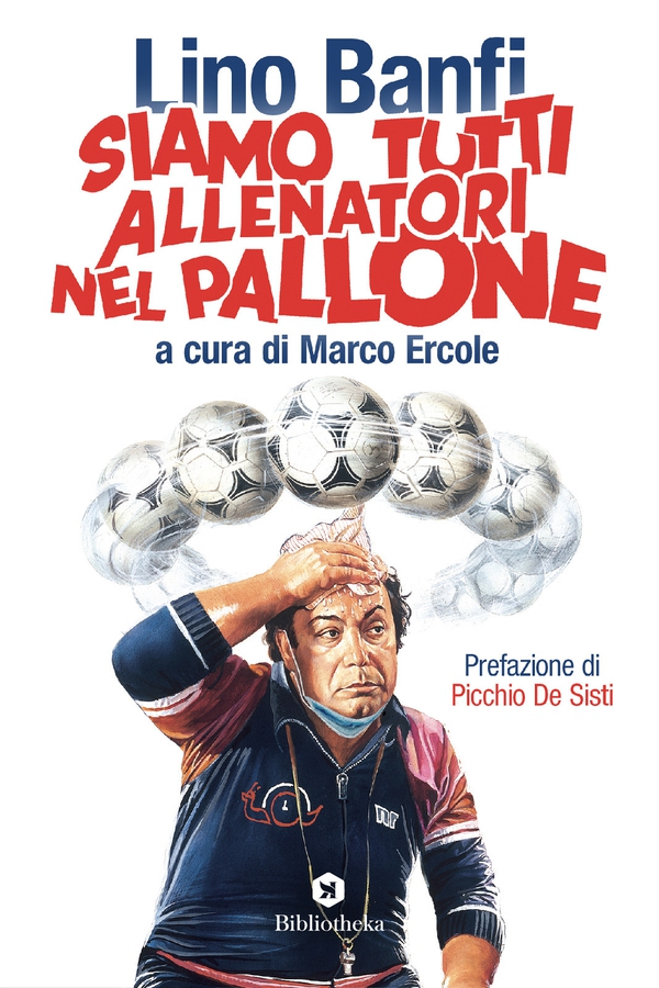 Siamo tutti allenatori nel pallone - Librerie.coop Siamo tutti allenatori nel pallone - Librerie.coop