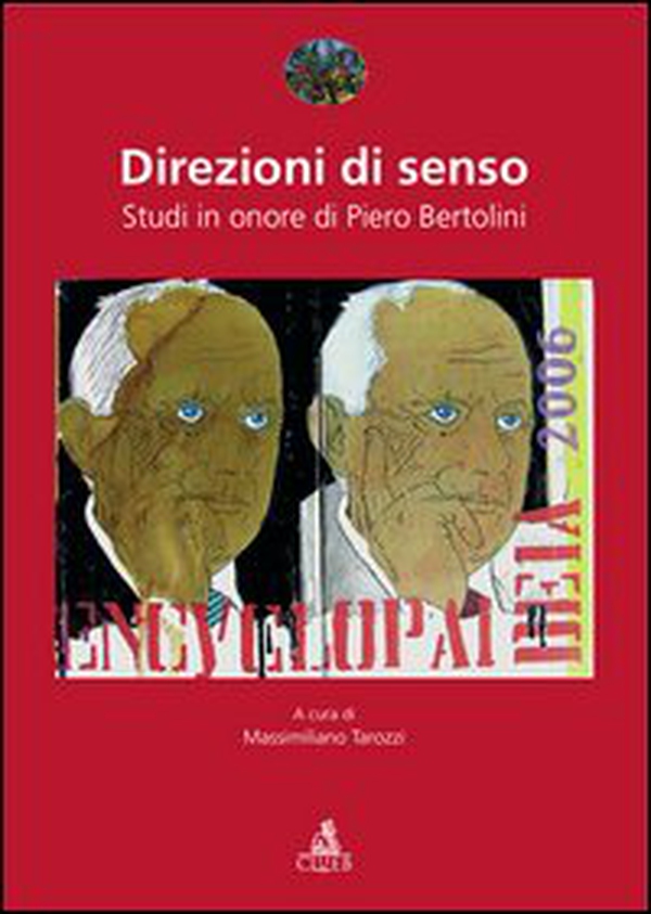 Direzioni di senzo. Studi in onore di Piero Bertolini - Librerie.coop Direzioni di senzo. Studi in onore di Piero Bertolini - Librerie.coop